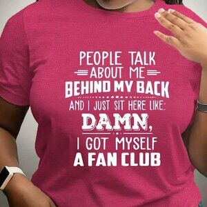 People Talk About Me Behind My Back and I Just Sit Here Like: Damn... T-Shirt